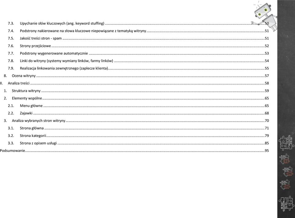 Realizacja linkowania zewnętrznego (zaplecze klienta)... 55 8. Ocena witryny... 57 II. Analiza treści... 58 1. Struktura witryny... 59 2. Elementy wspólne... 65 2.1. Menu główne.