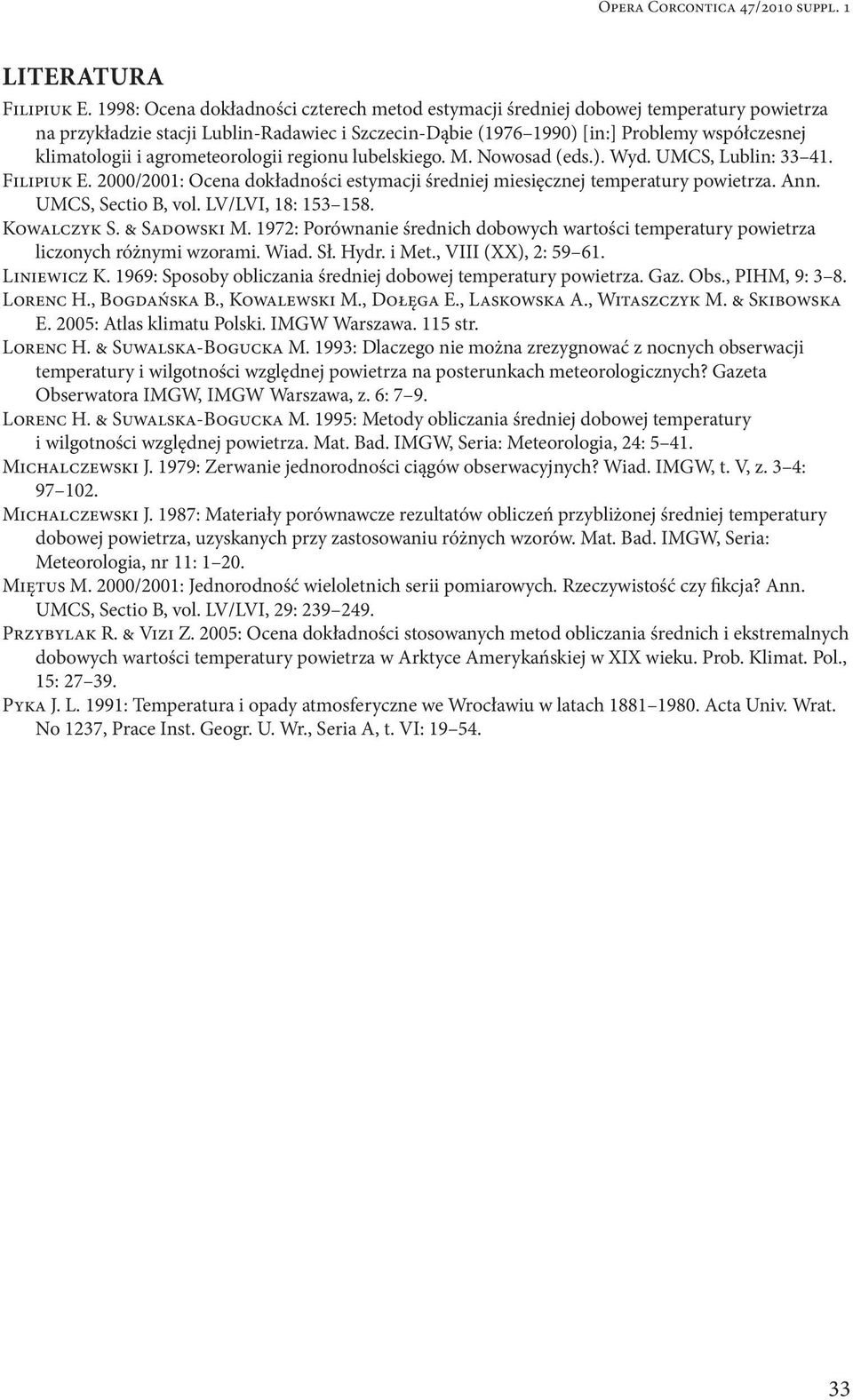 agrometeorologii regionu lubelskiego. M. Nowosad (eds.). Wyd. UMCS, Lublin: 33 41. Filipiuk E. 2000/2001: Ocena dokładności estymacji średniej miesięcznej temperatury powietrza. Ann.