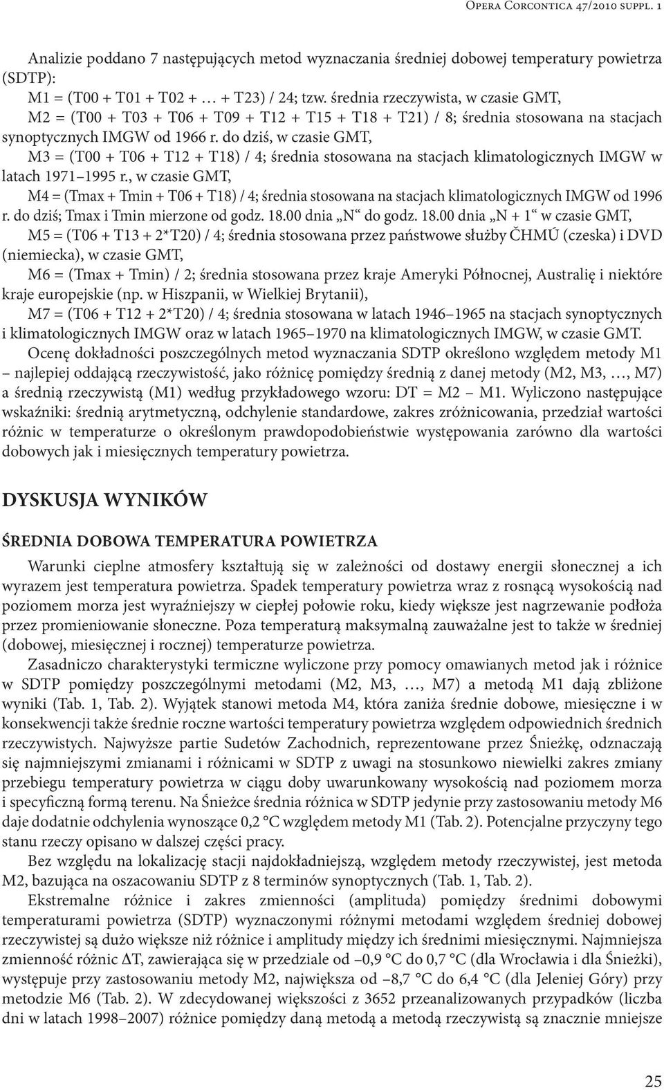 do dziś, w czasie GMT, M3 = (T00 + T06 + T12 + T18) / 4; średnia stosowana na stacjach klimatologicznych IMGW w latach 1971 1995 r.