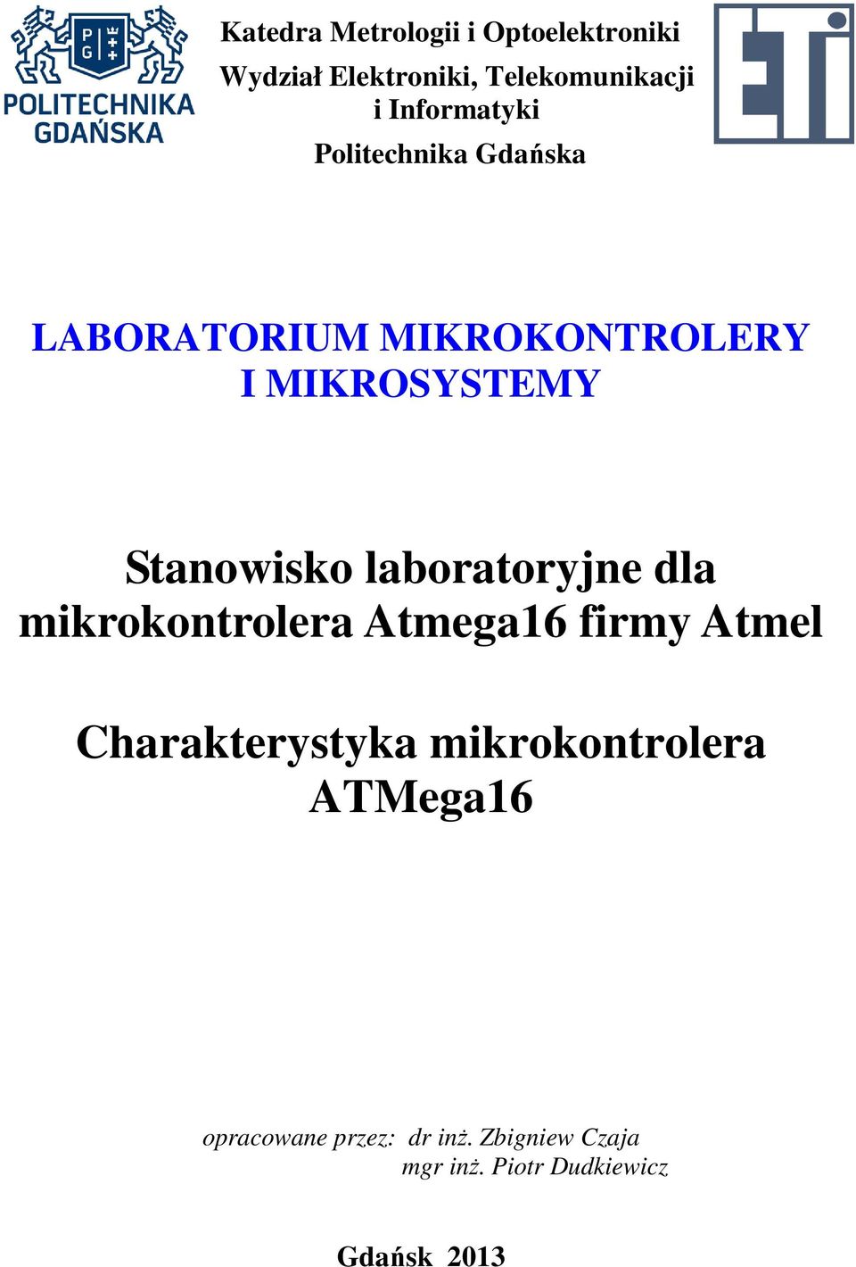 Stanowisko laboratoryjne dla mikrokontrolera Atmega16 firmy Atmel Charakterystyka