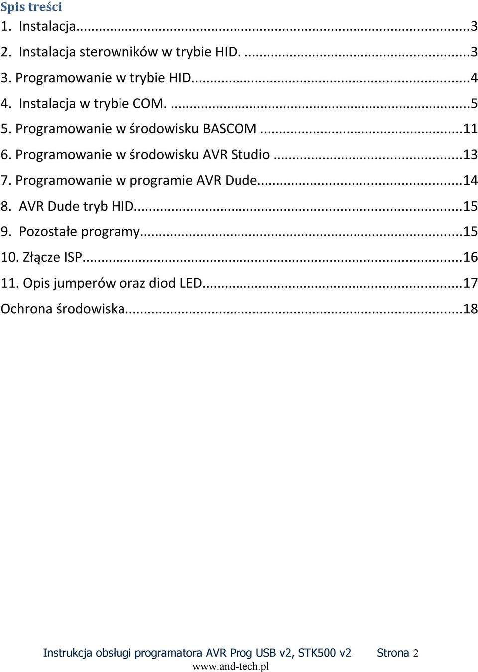 Programowanie w środowisku AVR Studio...13 7. Programowanie w programie AVR Dude...14 8.