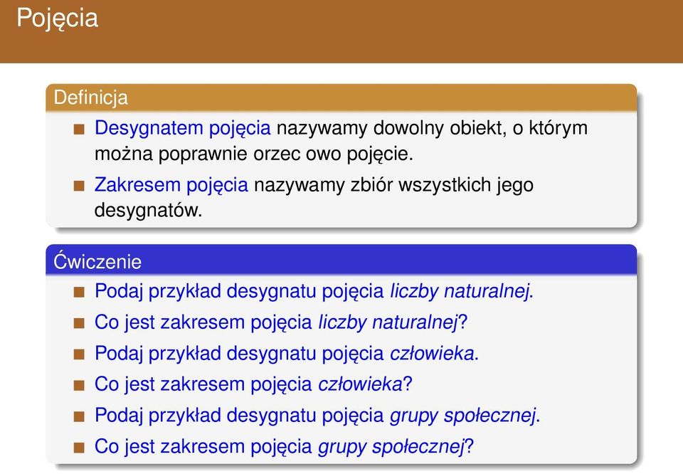 Ćwiczenie Podaj przykład desygnatu pojęcia liczby naturalnej. Co jest zakresem pojęcia liczby naturalnej?