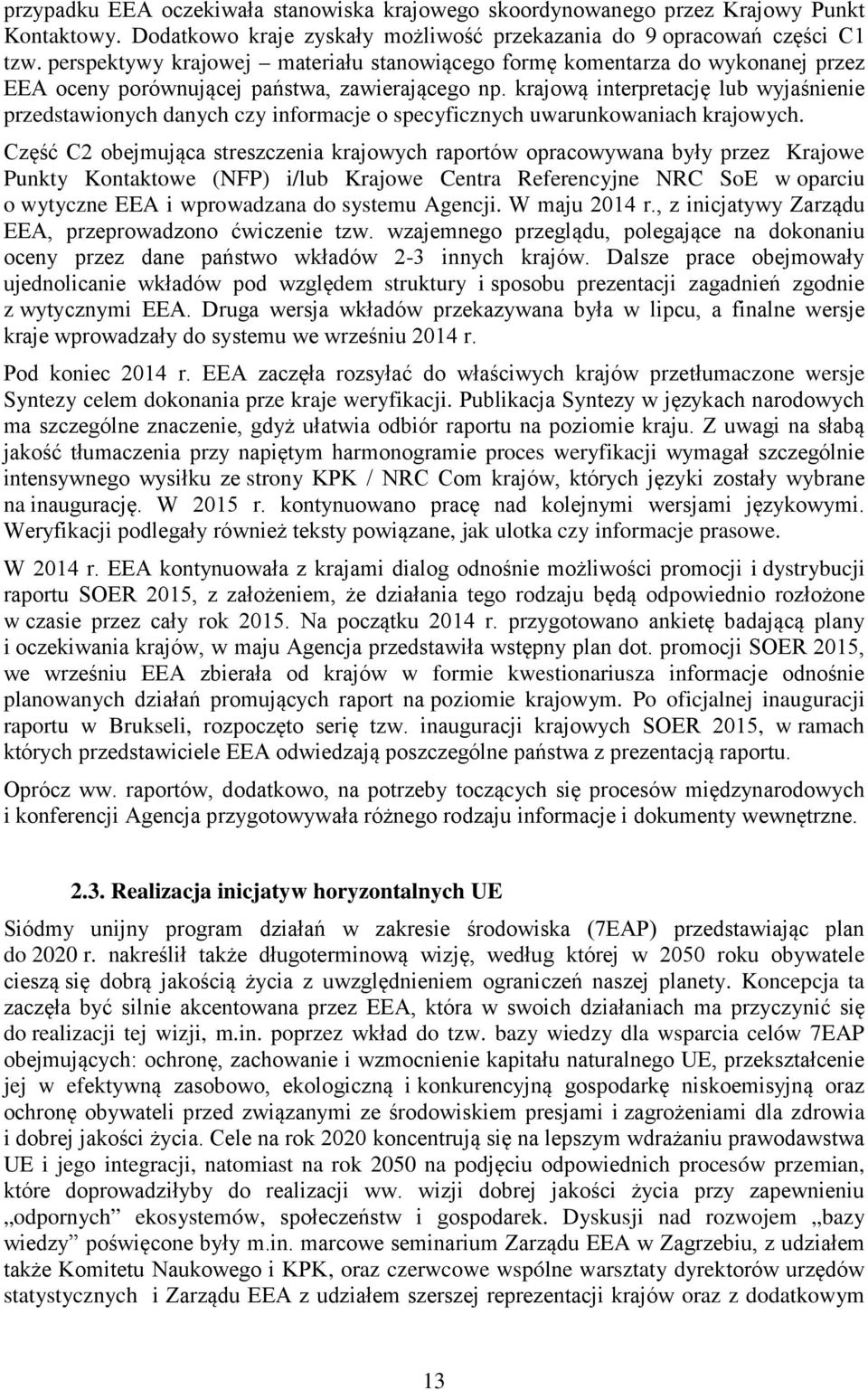 krajową interpretację lub wyjaśnienie przedstawionych danych czy informacje o specyficznych uwarunkowaniach krajowych.