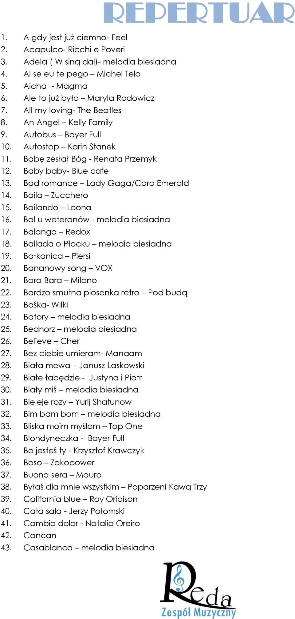 Bad romance Lady Gaga/Caro Emerald 14. Baila Zucchero 15. Bailando Loona 16. Bal u weteranów - melodia biesiadna 17. Balanga Redox 18. Ballada o Płocku melodia biesiadna 19. Bałkanica Piersi 20.