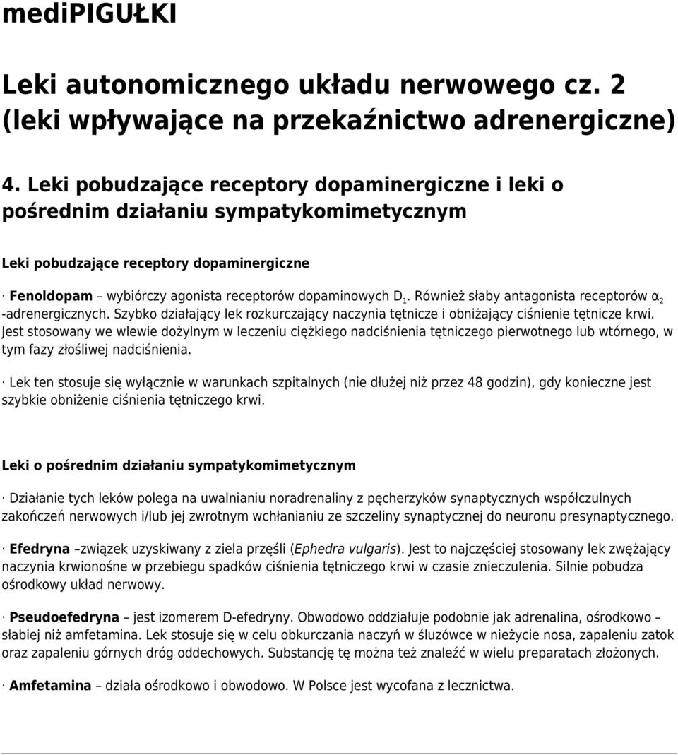Jest stosowany we wlewie dożylnym w leczeniu ciężkiego nadciśnienia tętniczego pierwotnego lub wtórnego, w tym fazy złośliwej nadciśnienia.