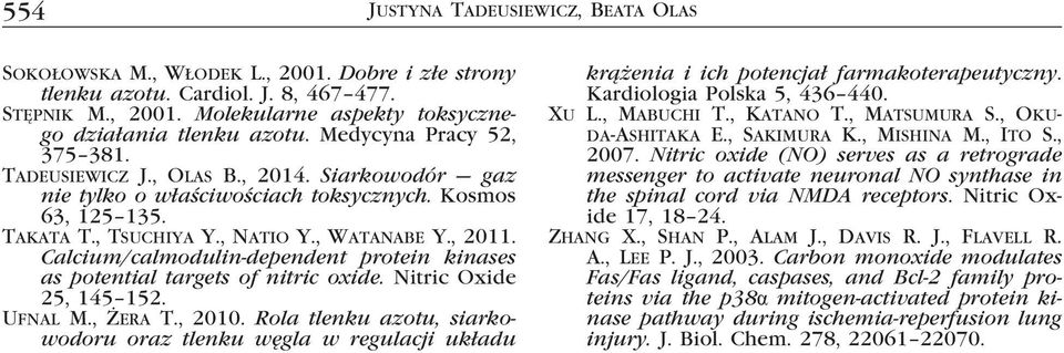 Calcium/calmodulin-dependent protein kinases as potential targets of nitric oxide. Nitric Oxide 25, 145 152. Ufnal M., Żera T., 2010.