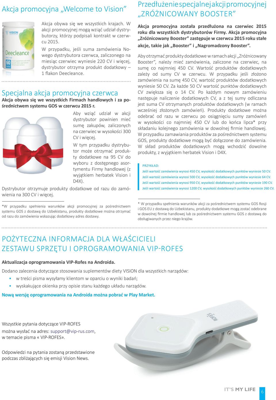 Specjalna akcja promocyjna czerwca Akcja obywa się we wszystkich Firmach handlowych i za pośrednictwem systemu GOS w czerwcu 2015 r.
