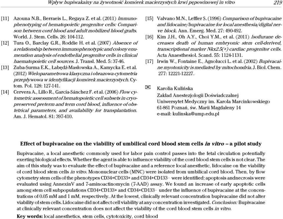 et al. (2007) Absence of a relationship between immunophenotypic and colony enumeration analysis of endothelial progenitor cells in clinical haematopoietic cell sources. J. Transl. Med. 5: 37-46.