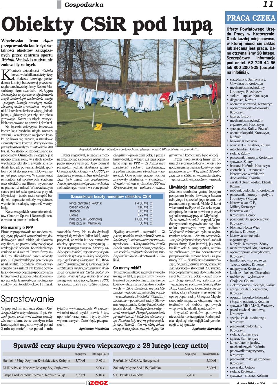 Na krytym basenie jest wy³¹czona z u ytkowania czêœæ technologii uzdatniania wody, wystêpuje korozja ruroci¹gu, uszkodzone s¹ szafki w szatniach wymienia³.