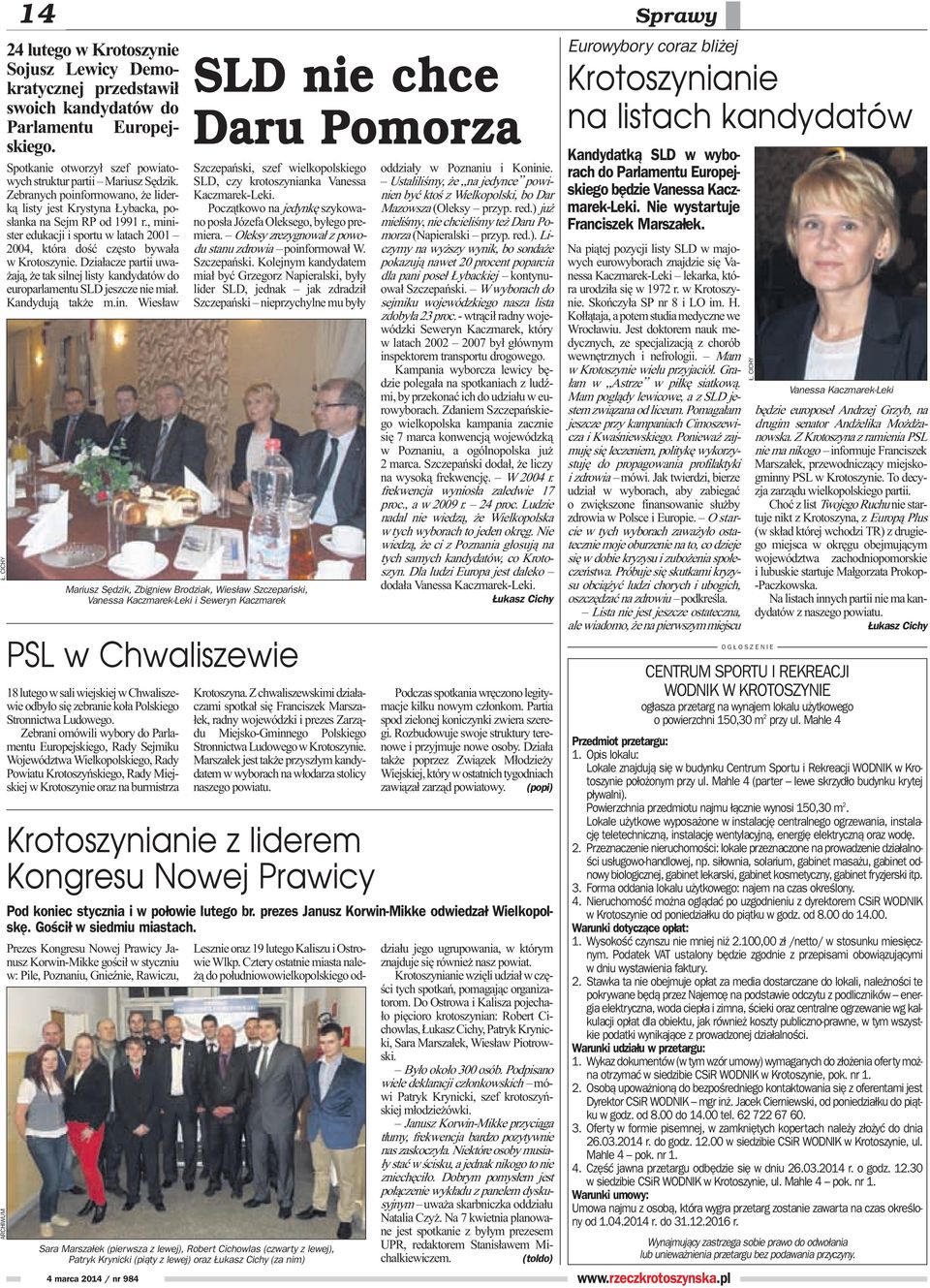 Dzia³acze partii uwa- aj¹, e tak silnej listy kandydatów do europarlamentu SLD jeszcze nie mia³. Kandyduj¹ tak e m.in.
