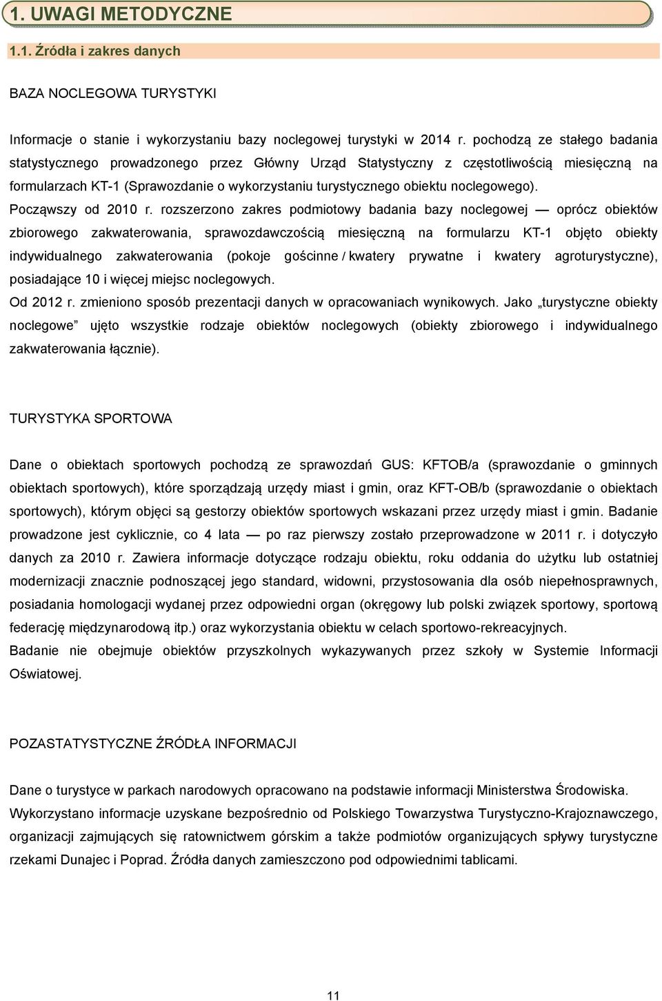 noclegowego). Począwszy od 2010 r.