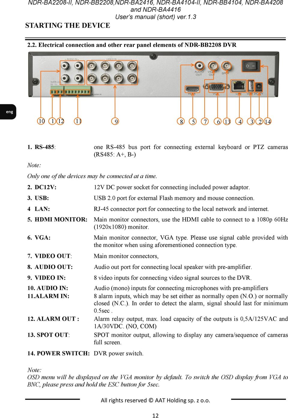 DC12V: 12V DC power socket for connecting included power adaptor. 3. USB: USB 2.0 port for external Flash memory and mouse connection.