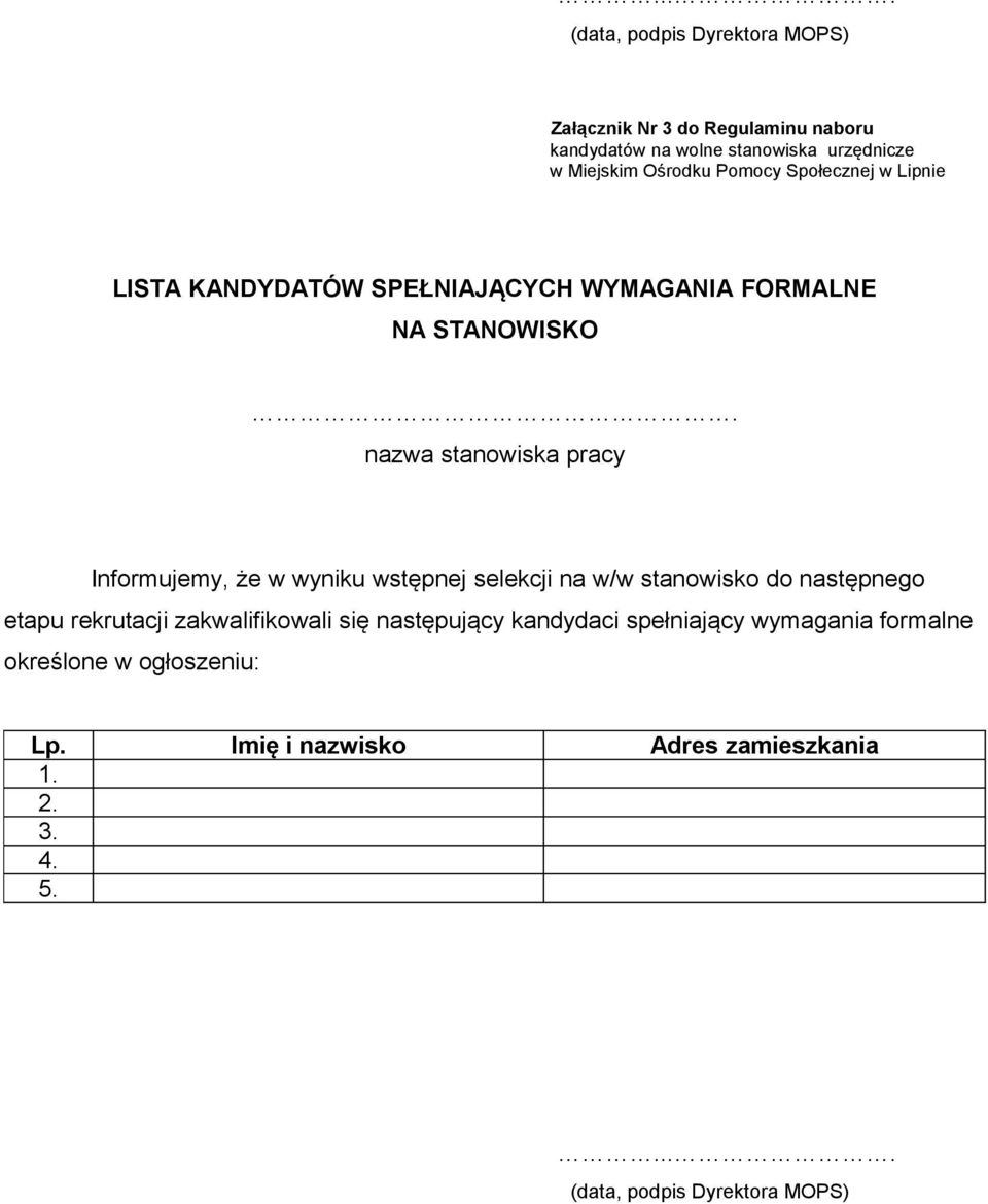 nazwa stanowiska pracy Informujemy, że w wyniku wstępnej selekcji na w/w stanowisko do następnego etapu rekrutacji zakwalifikowali