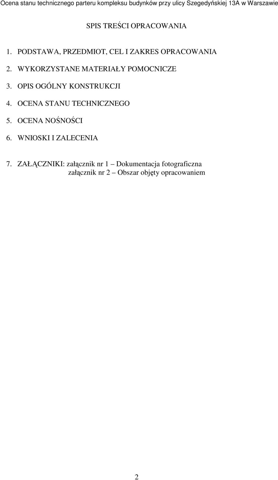 OCENA STANU TECHNICZNEGO 5. OCENA NOŚNOŚCI 6. WNIOSKI I ZALECENIA 7.