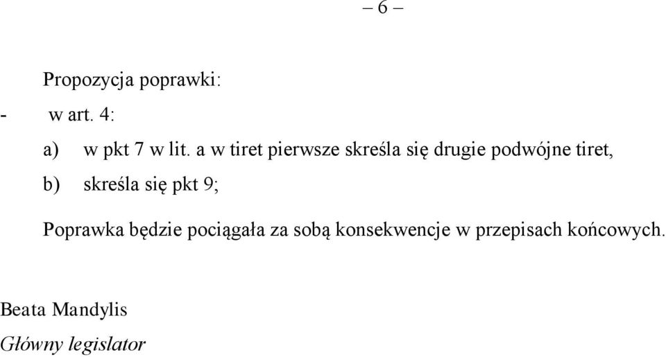 tiret, b) skreśla się pkt 9; Poprawka będzie