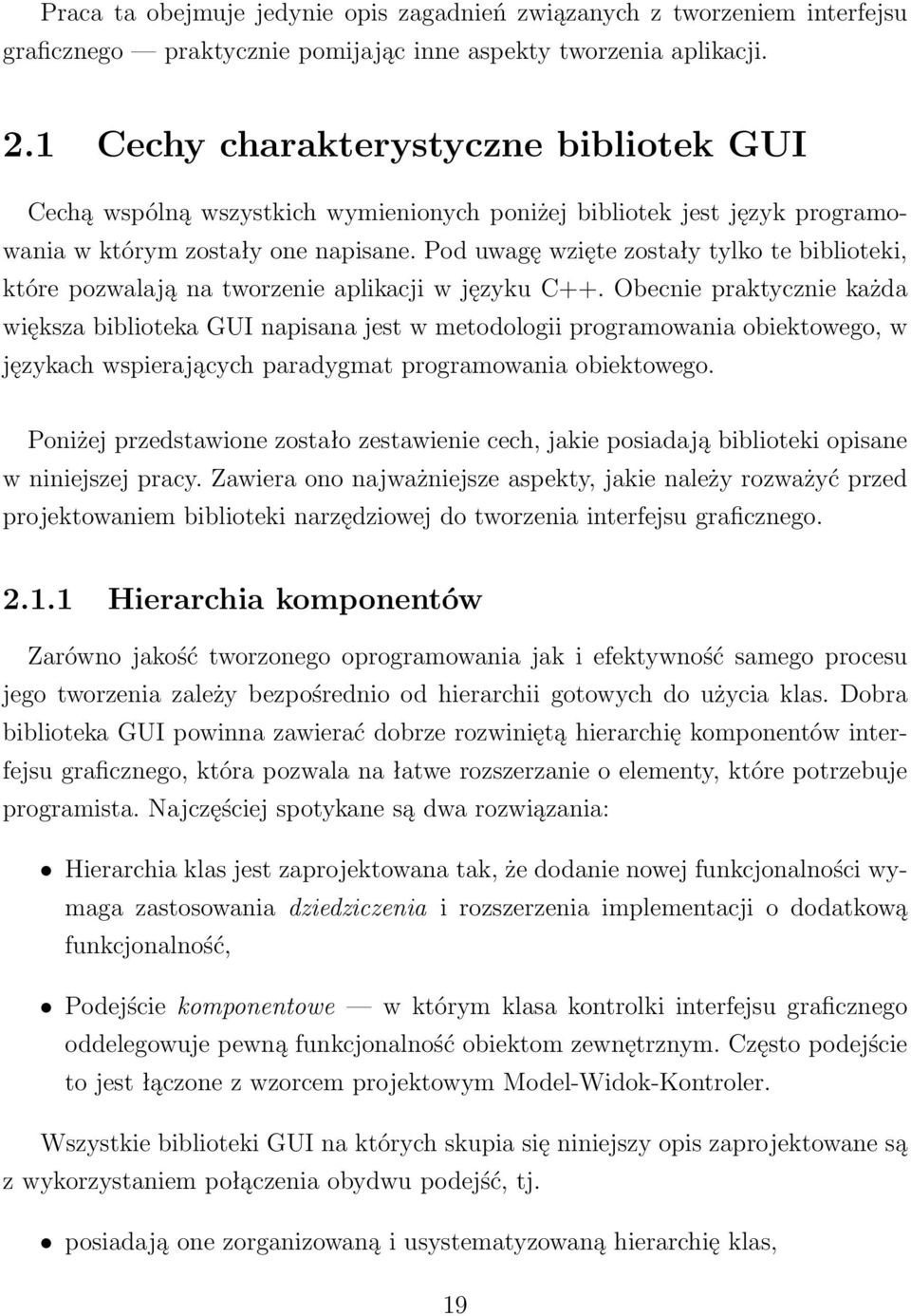 Pod uwagę wzięte zostały tylko te biblioteki, które pozwalają na tworzenie aplikacji w języku C++.
