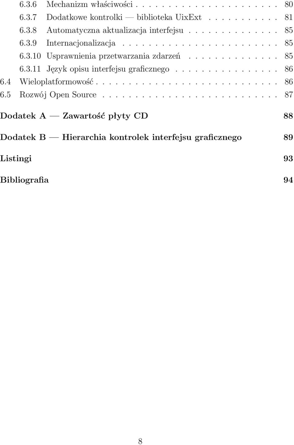 ............... 86 6.4 Wieloplatformowość............................ 86 6.5 Rozwój Open Source.