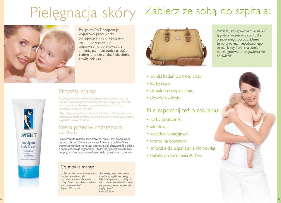 Dzięki temu unikniesz niepotrzebnego stresu, kiedy Twój maluszek będzie gotowy do pojawienia się na świecie.