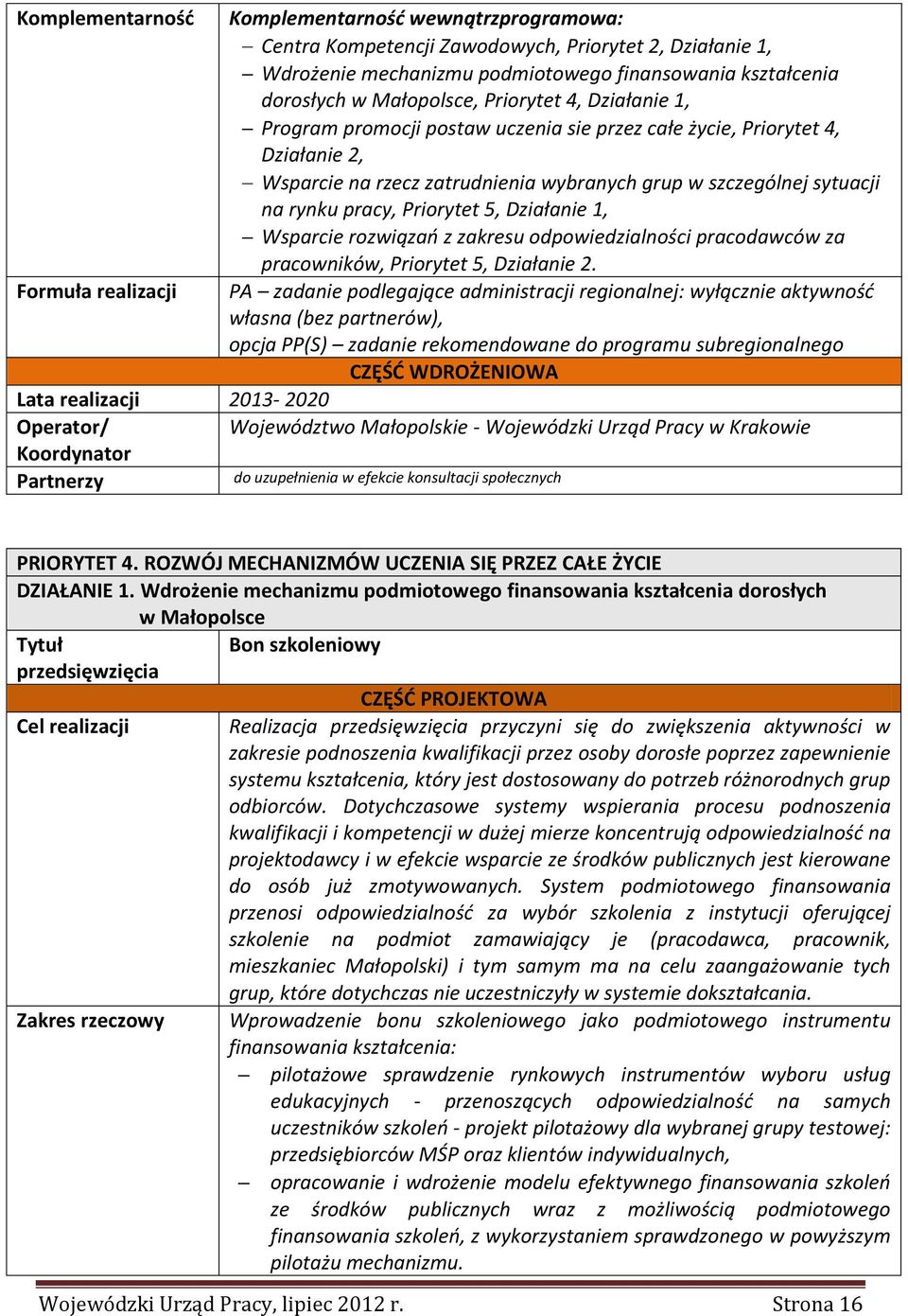 Priorytet 5, Działanie 1, Wsparcie rozwiązań z zakresu odpowiedzialności pracodawców za pracowników, Priorytet 5, Działanie 2.