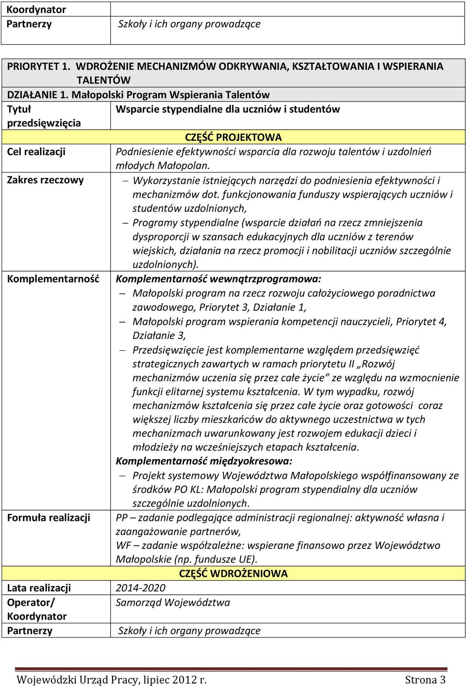 Zakres rzeczowy Wykorzystanie istniejących narzędzi do podniesienia efektywności i mechanizmów dot.