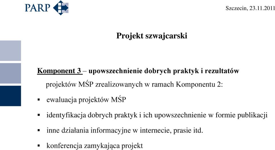 identyfikacja dobrych praktyk i ich upowszechnienie w formie publikacji inne