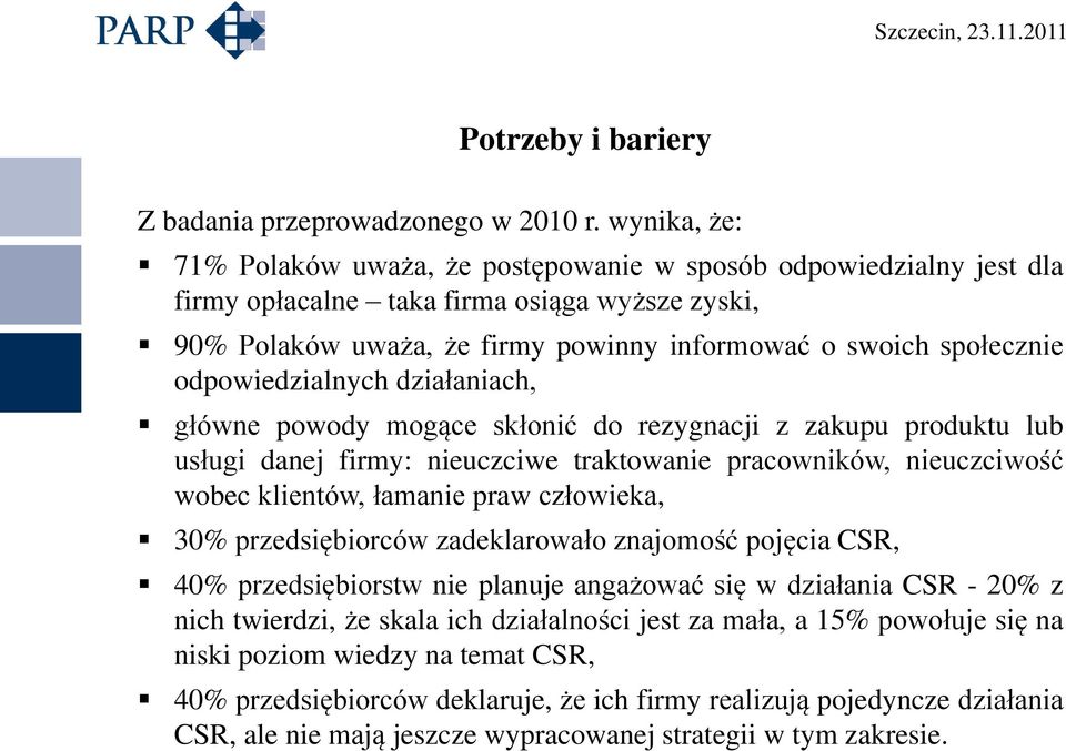 odpowiedzialnych działaniach, główne powody mogące skłonić do rezygnacji z zakupu produktu lub usługi danej firmy: nieuczciwe traktowanie pracowników, nieuczciwość wobec klientów, łamanie praw