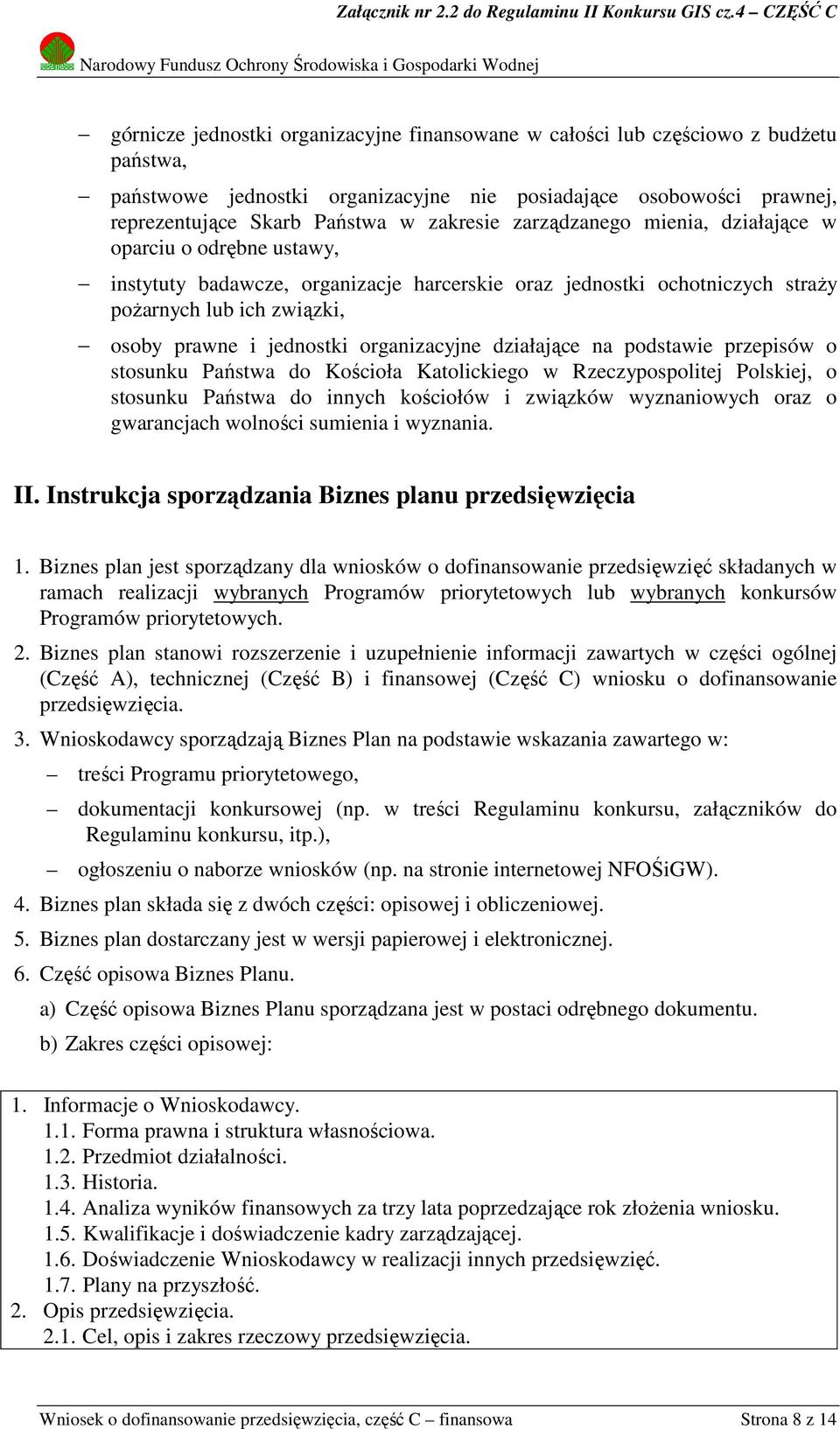 organizacyjne działające na podstawie przepisów o stosunku Państwa do Kościoła Katolickiego w Rzeczypospolitej Polskiej, o stosunku Państwa do innych kościołów i związków wyznaniowych oraz o