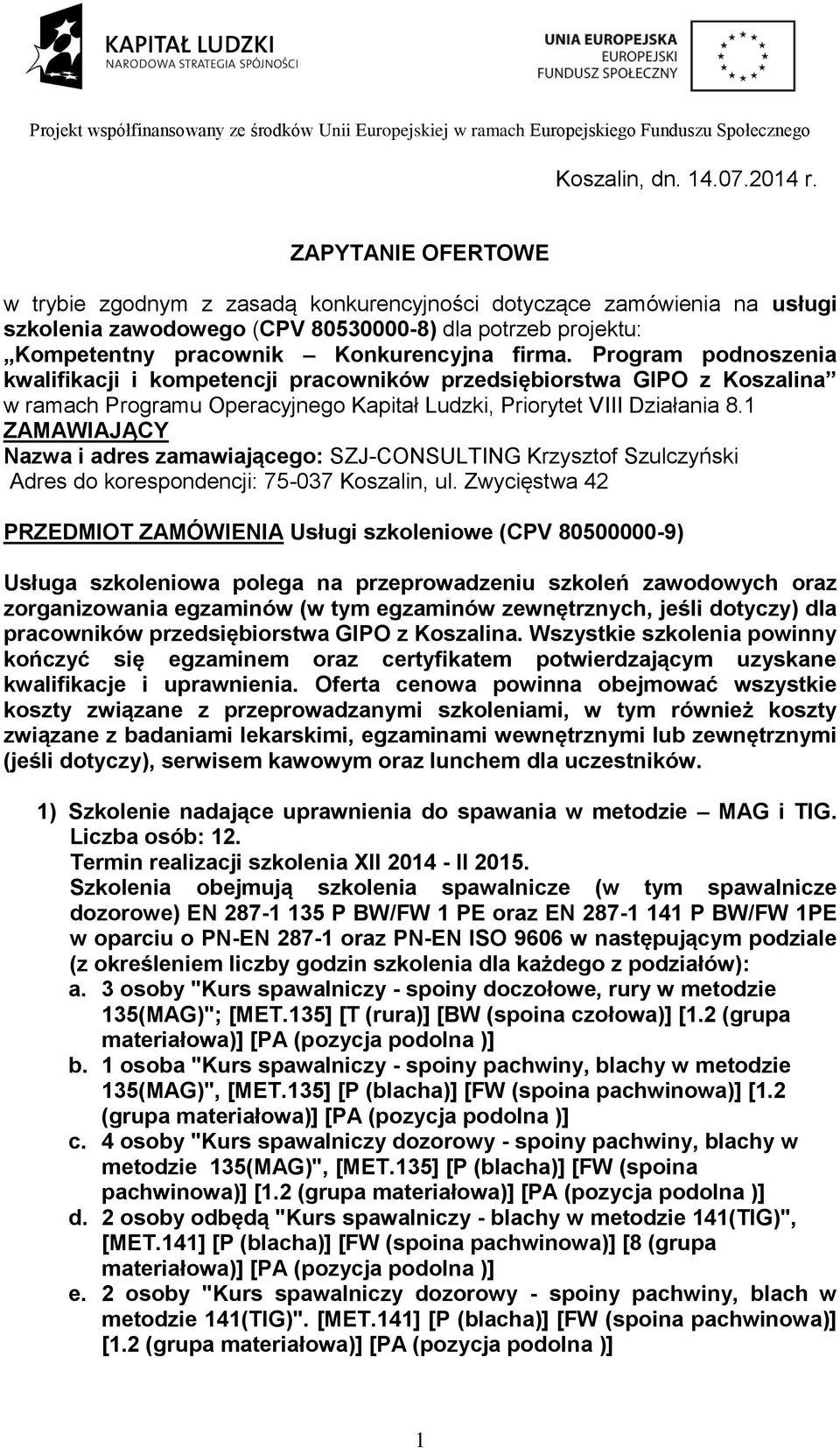 Program podnoszenia kwalifikacji i kompetencji pracowników przedsiębiorstwa GIPO z Koszalina w ramach Programu Operacyjnego Kapitał Ludzki, Priorytet VIII Działania 8.