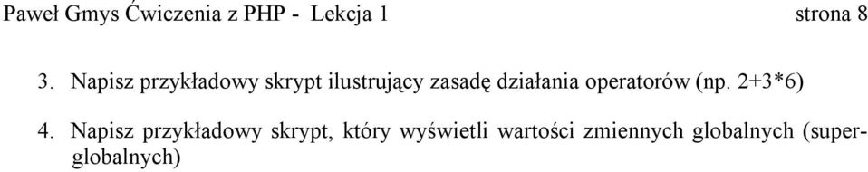 operatorów ( np. 2+3*6) 4.