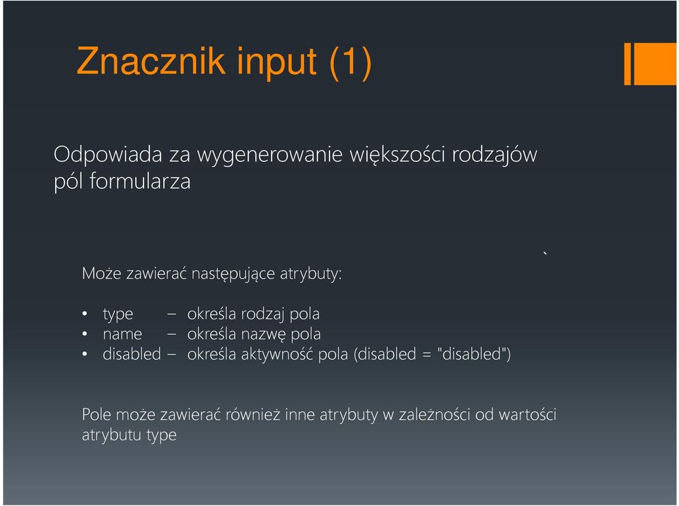 name określa nazwę pola disabled określa aktywność pola (disabled =