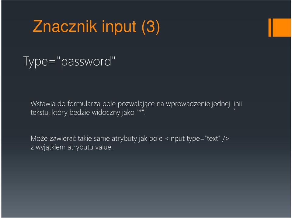 który będzie widoczny jako "*".