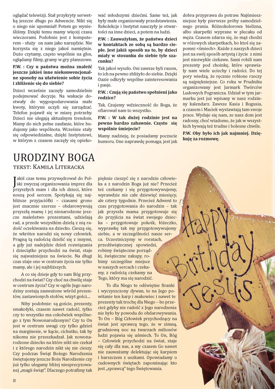 na dzecko. Ceszą sę, że wkrótce narodz sę nowy człowek. Pragną tą radoścą dzelć sę z nnym, a gdy już nadejdze dzeń rozwązana dzecątko przychodz na śwat, staje sę najważnejsze na śwece.