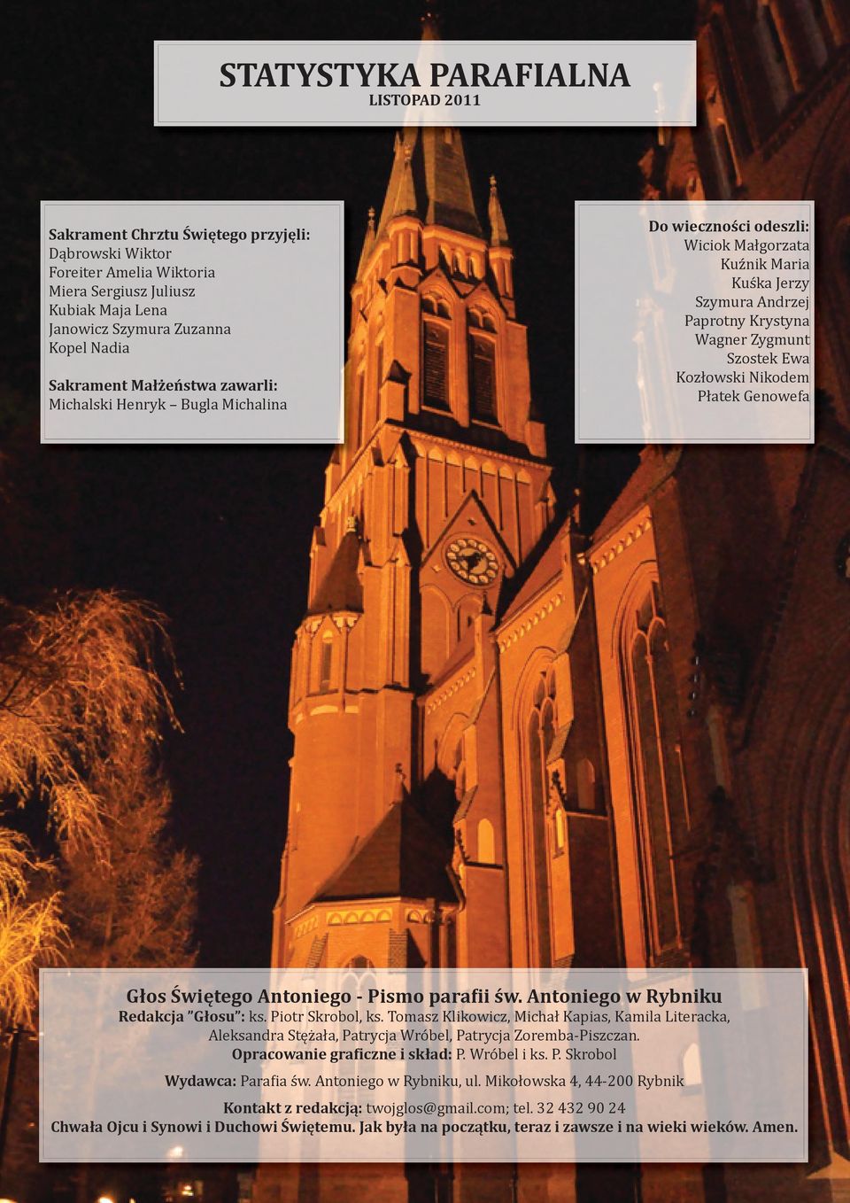Śwętego Antonego - Psmo paraf św. Antonego w Rybnku Redakcja Głosu : ks. Potr Skrobol, ks. Tomasz Klkowcz, Mchał Kapas, Kamla Lteracka, Aleksandra Stężała, Patrycja Wróbel, Patrycja Zoremba-Pszczan.