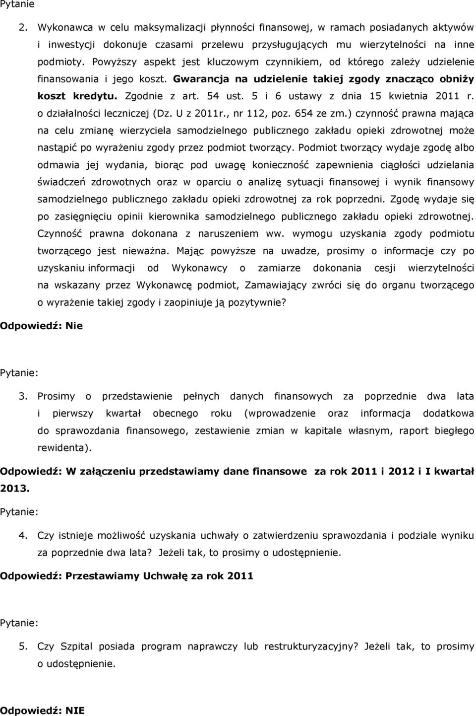5 i 6 ustawy z dnia 15 kwietnia 2011 r. o działalności leczniczej (Dz. U z 2011r., nr 112, poz. 654 ze zm.