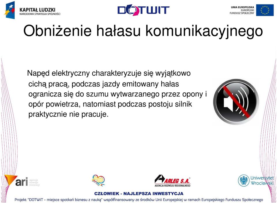emitowany hałas ogranicza się do szumu wytwarzanego przez