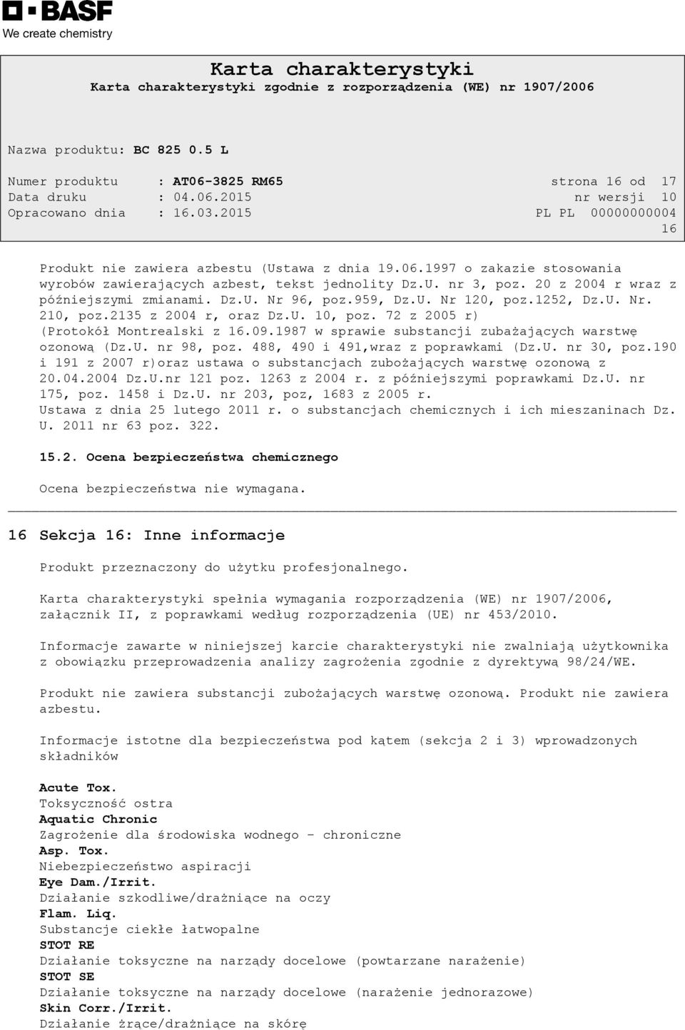 1987 w sprawie substancji zubażających warstwę ozonową (Dz.U. nr 98, poz. 488, 490 i 491,wraz z poprawkami (Dz.U. nr 30, poz.