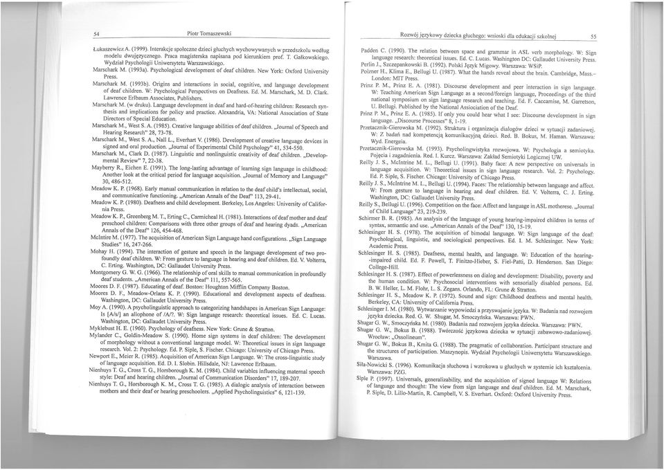 Origins and interactions in sociai, cognitive, and language development af deaf children. W: Psychological Perspectives on Deafness. Ed. M. Marschark, M. D. Clark.