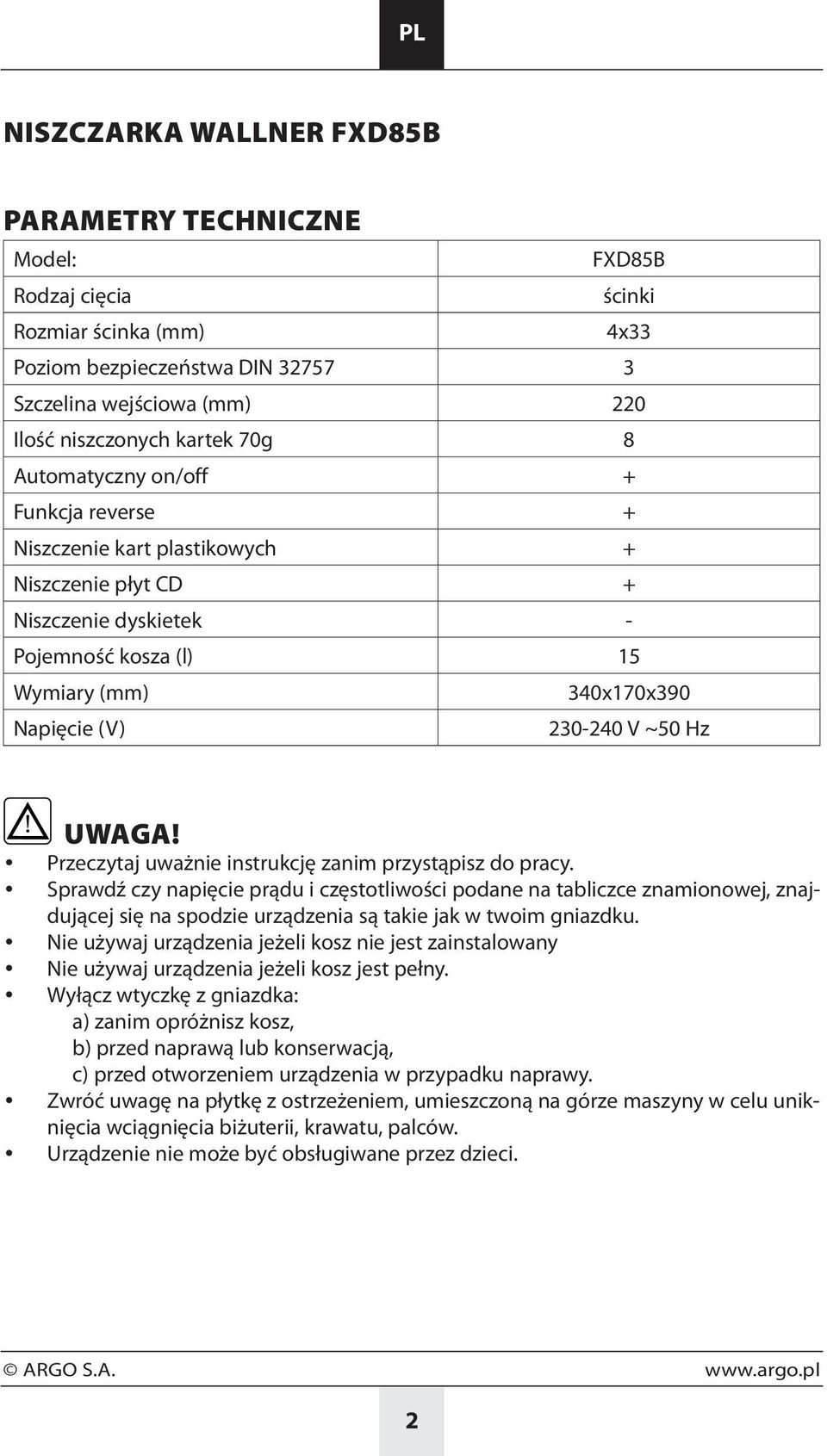 UWAGA! Przeczytaj uważnie instrukcję zanim przystąpisz do pracy.