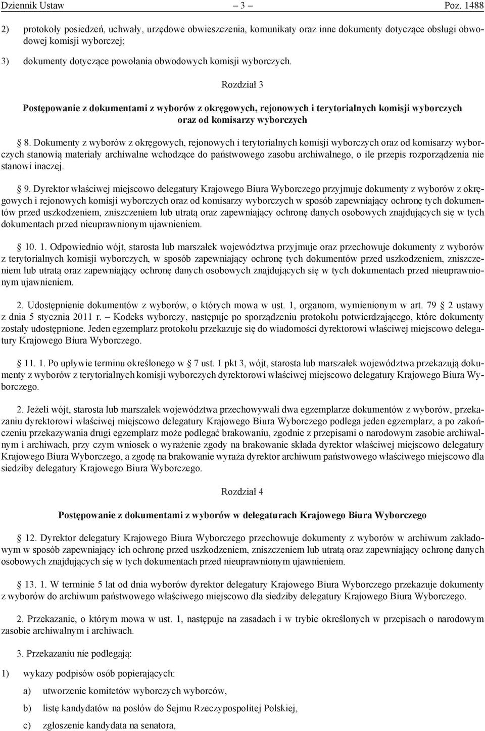 wyborczych. Rozdział 3 Postępowanie z dokumentami z wyborów z okręgowych, rejonowych i terytorialnych komisji wyborczych oraz od komisarzy wyborczych 8.