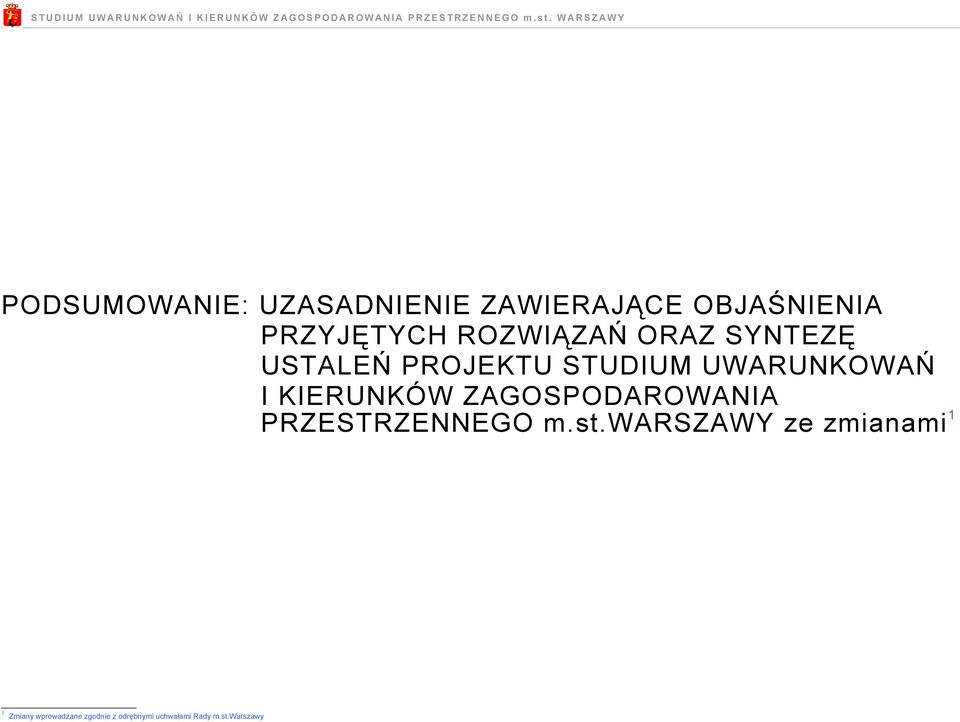 SYNTEZĘ USTALEŃ PROJEKTU warszawy ze zmianami 1 1 Zmiany wprowadzane zgodnie z