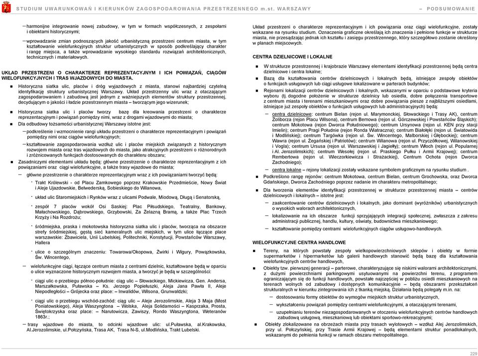 materiałowych. UKŁAD PRZESTRZENI O CHARAKTERZE REPREZENTACYJNYM I ICH POWIĄZAŃ, CIĄGÓW WIELOFUNKCYJNYCH I TRAS WJAZDOWYCH DO MIASTA.
