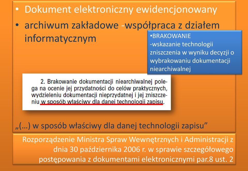 sposób właściwy dla danej technologii zapisu Rozporządzenie Ministra Spraw Wewnętrznych i Administracji z