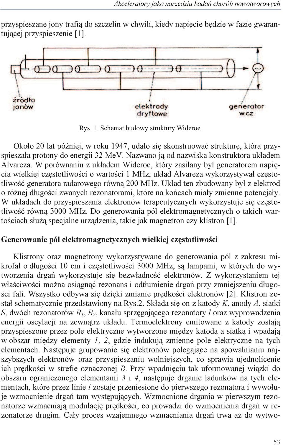 Nazwano ją od nazwiska konstruktora układem Alvareza.