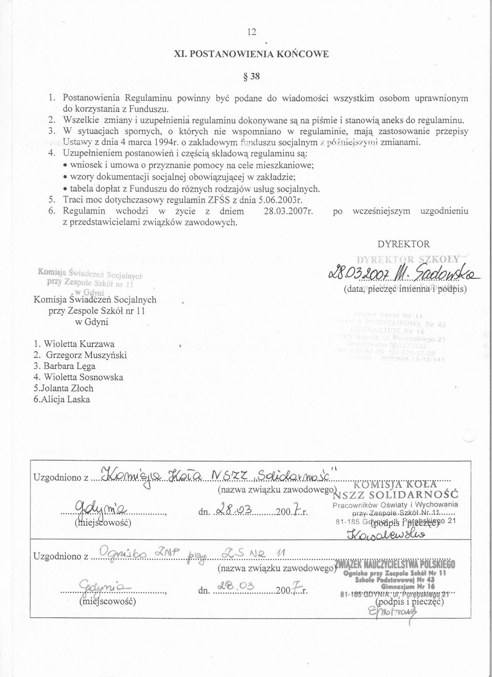 W sytuacjach spornych, o których nie wspomniano w regulaminie, maja zastosowanie przepisy Usta"wyz dnia 4 