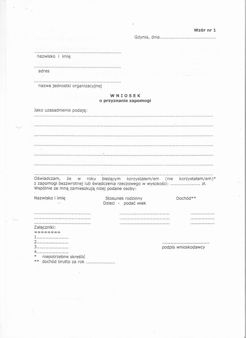 .. Oswiadczam, ze w roku biezacym korzystalamjem (nie korzystalamjem)* z zapomogi bezzwrotnej lub swiadczenia rzeczowego w wysokosci: zl.