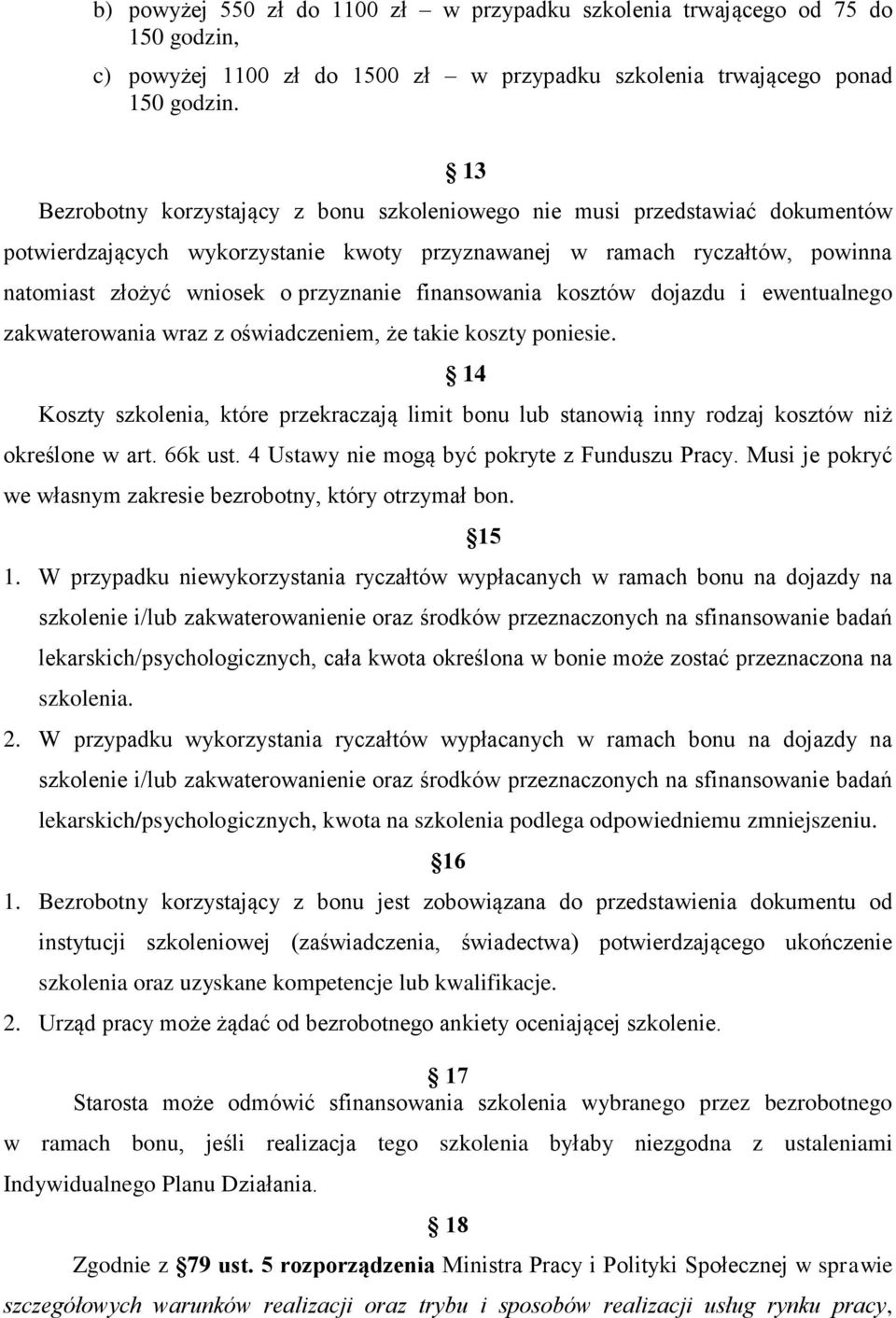 finansowania kosztów dojazdu i ewentualnego zakwaterowania wraz z oświadczeniem, że takie koszty poniesie.