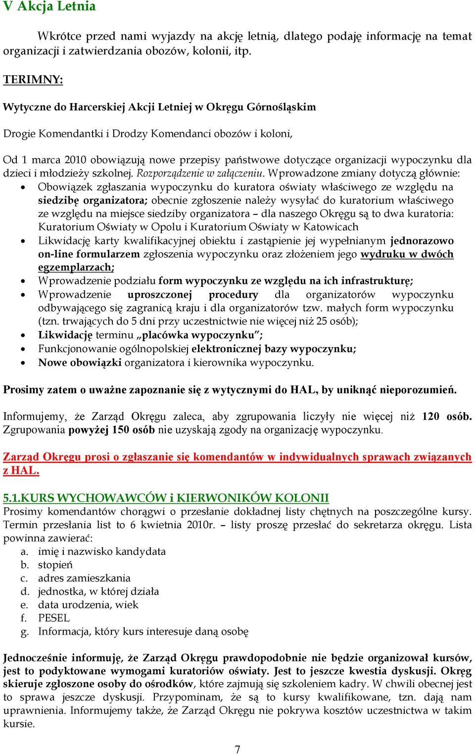 wypoczynku dla dzieci i młodzieży szkolnej. Rozporządzenie w załączeniu.