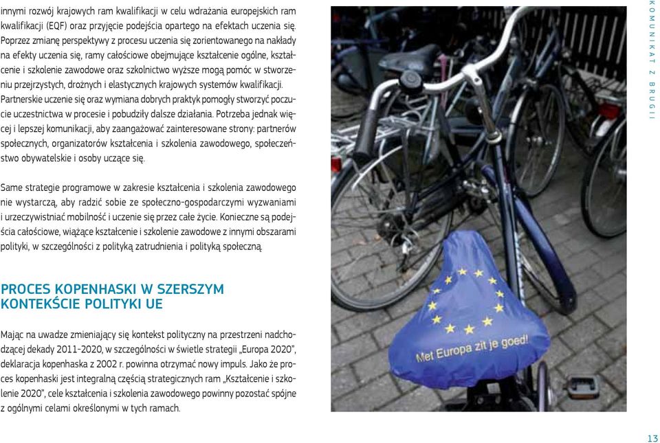 wyższe mogą pomóc w stworzeniu przejrzystych, drożnych i elastycznych krajowych systemów kwalifikacji.