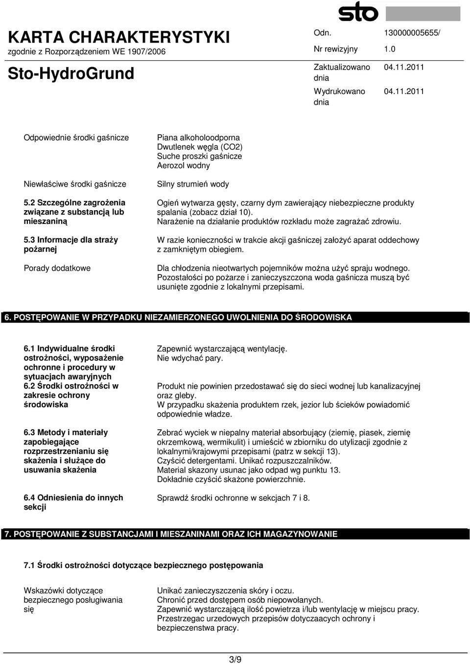 niebezpieczne produkty spalania (zobacz dział 10). NaraŜenie na działanie produktów rozkładu moŝe zagraŝać zdrowiu.