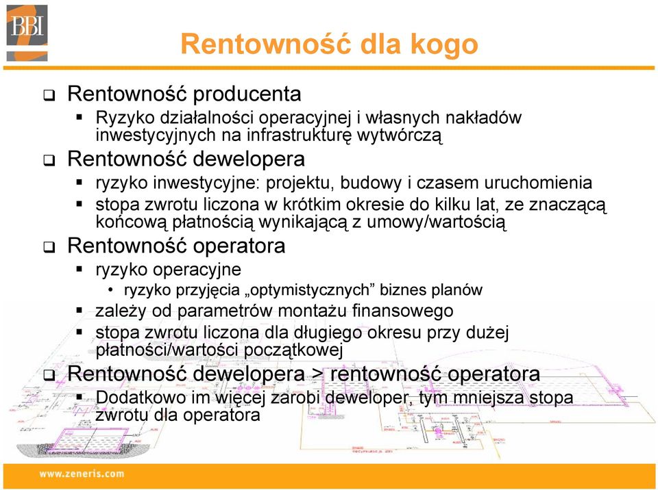 Rentowność operatora ryzyko operacyjne ryzyko przyjęcia optymistycznych biznes planów zależy od parametrów montażu finansowego stopa zwrotu liczona dla długiego
